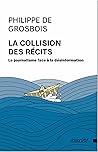 La collision des récits: le journalisme face à la désinformation La collision des récits: le journalisme face à la désinformation