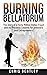 Burning Bellatorum: The Sto...