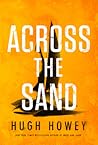 Across the Sand by Hugh Howey
