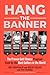 Hang The Banner: The Proven...