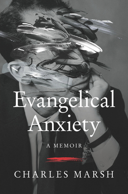 Evangelical Anxiety: A Memoir (Hardcover)
