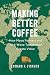 Making Better Coffee: How M...