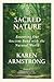 Sacred Nature: Restoring Our Ancient Bond with the Natural World