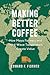 Making Better Coffee: How M...