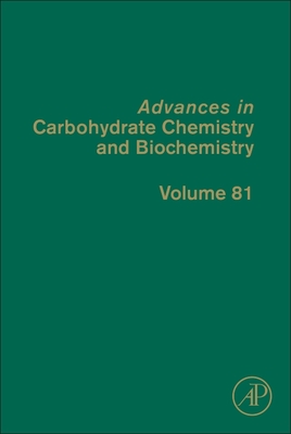 Special Volume in Memory of Hidetoshi Yamada Part 1 (Volume 81) (Advances in Carbohydrate Chemistry and Biochemistry, Volume 81)