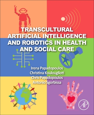 Transcultural Artificial Intelligence and Robotics in Health and Social Care (Paperback)