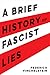 Brief History of Fascist Lies