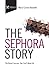 The Sephora Story by Mary Curran Hackett