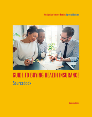 Guide to Buying Health Insurance Sourcebook (Health Reference)