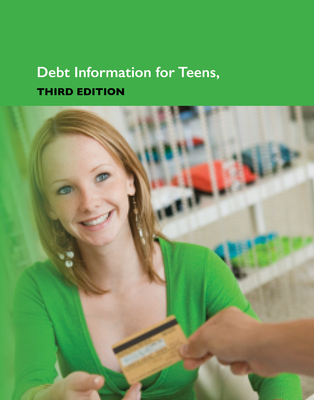 Debt Information for Teens: Including Facts About the Economy and Personal Finances, Money Management, Interest Rates, Loans, Credit Cards, Predatory ... Debt-related Problems (Teen Finance)