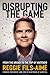 Disrupting the Game: From t...