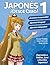 Japonés ¡Desde Cero!: Técnicas Probadas para Aprender Japonés para Estudiantes y Profesionales (Spanish Edition)