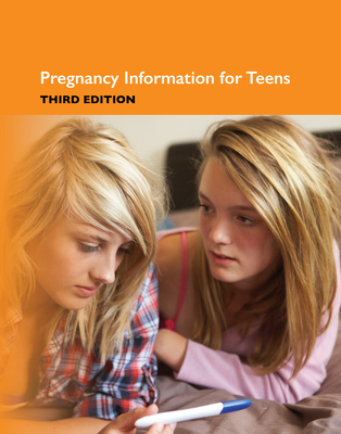 Pregnancy Information for Teens: Including Facts About Prenatal Care, Pregnancy Complications, Labor and Delivery, Postpartum Care, Pregnancy-related ... of Teen Parenting, and More (Teen Health)