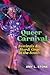 Queer Carnival: Festivals and Mardi Gras in the South