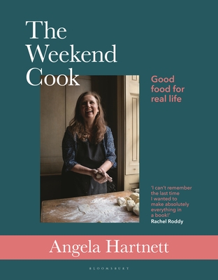 The Weekend Cook: Good Food for Real Life (Hardcover)