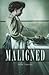 Maligned