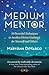 Medium Mentor: 10 Powerful Techniques to Awaken Divine Guidance for Yourself and Others