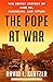 The Pope at War by David I. Kertzer