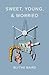 Sweet, Young, & Worried by Blythe Baird