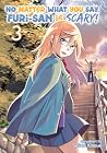 No Matter What You Say, Furi-san is Scary! Vol. 3 No Matter What You Say, Furi-san is Scary! Vol. 3