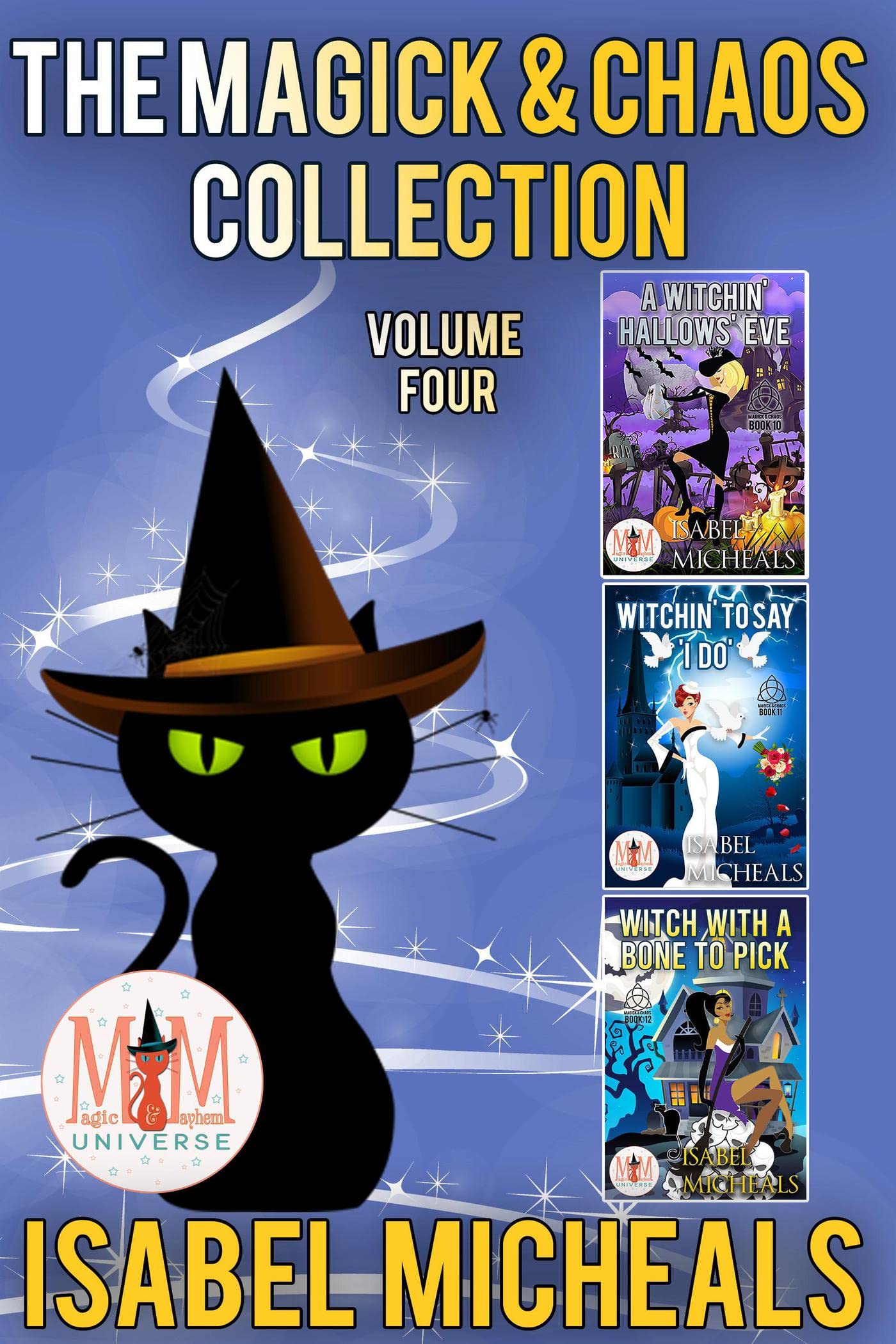The Magick and Chaos Collection: Volume Four: Magic and Mayhem Universe (Kindle Edition)