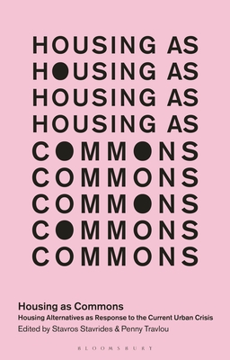 Housing as Commons: Housing Alternatives as Response to the Current Urban Crisis (In Common)