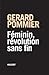 Féminin, révolution sans fin (Litterature Francaise) (French Edition)