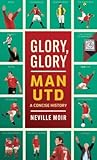 Glory, Glory Man Utd: A Celebratory History
