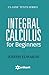 Integral Calculus for Begineers