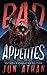 Bad Appetites: Author's Enhanced Edition
