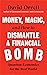 Money, Magic, and How to Di...