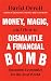 Money, Magic, and How to Dismantle a Financial Bomb: Quantum Economics for the Real World