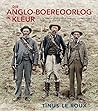 Die Anglo-Boereoorlog In Kleur: Volume 1 - Konvensionele Oorlog 1899-1900
