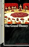 The Grand Theory:...