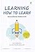 LEARNING HOW TO LEARN เรียนแบบนี้แต่แรก ก็เก่งไปนานแล้ว by Barbara Oakley