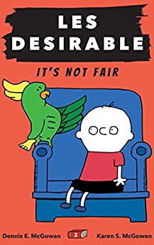 Les Desirable: It's Not Fair (Middle School Book 2)