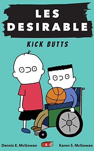 Les Desirable: Kick Butts (Middle School Book 5)