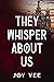 They Whisper About Us