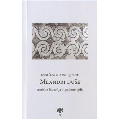 Meandri duše: antična filozofija in psihoterapija
