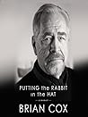 Putting the Rabbit in the Hat by Brian  Cox