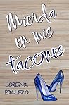 Mierda en mis tacones by Lorena Pacheco