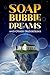 Soap Bubble Dreams and Othe...