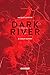 Dark River (T1 À Coeur Ouvert) by Jacques Goyette