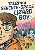 Tales of a Seventh-Grade Lizard Boy (Lizard Boy #1)