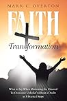 Faith Transformation by Mark C. Overton Faith Transformation by Mark C. Overton