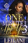 One Minute I Hate You 3: A Hood Love Story: Finale