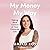 My Money My Way: Taking Back Control of Your Financial Life