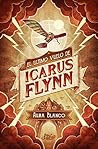 El último vuelo de Icarus Flynn by Aura Blanco