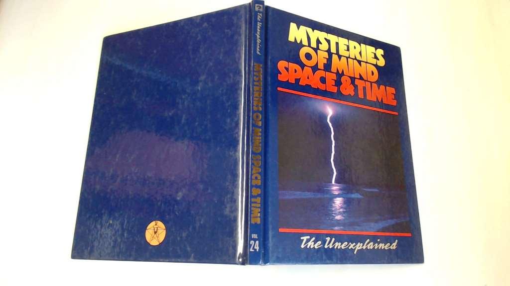 Mysteries of Mind Space & Time The Unexplained Volume 24