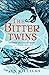 The Bitter Twins (The Winnowing Flame Trilogy, #2)